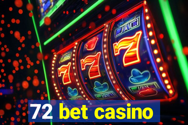 72 bet casino